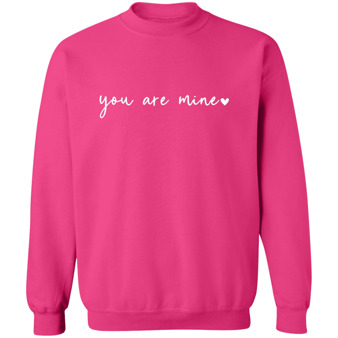 You Are Mine sweatshirt