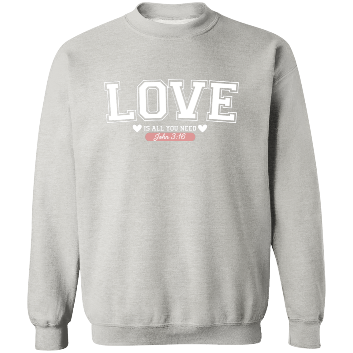 Love is all you need Sweatshirt