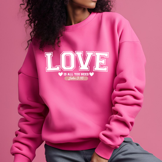 Love is all you need Sweatshirt