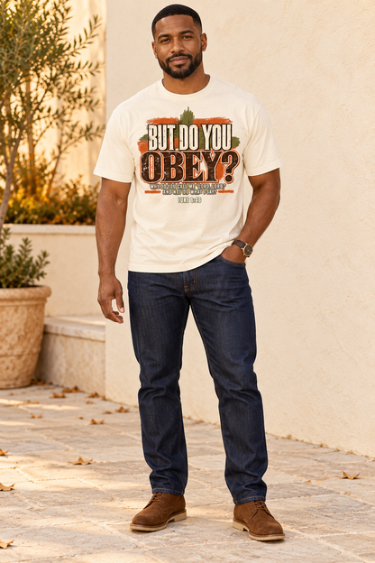 But Do You Obey? – Luke 6:46 Comfort Colors Tee