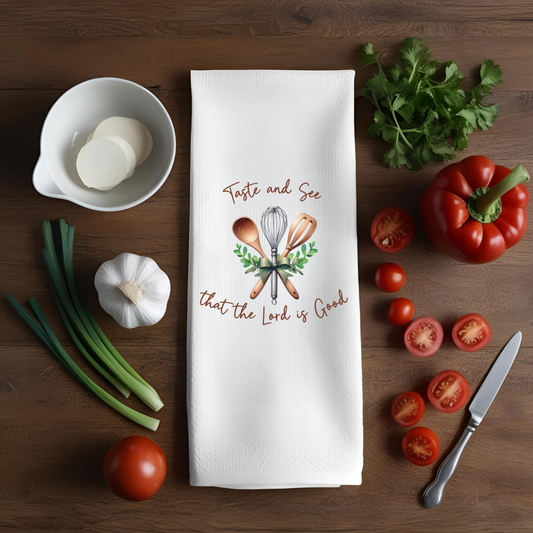 Taste and See that the Lord is Good Kitchen Towel - 15x30