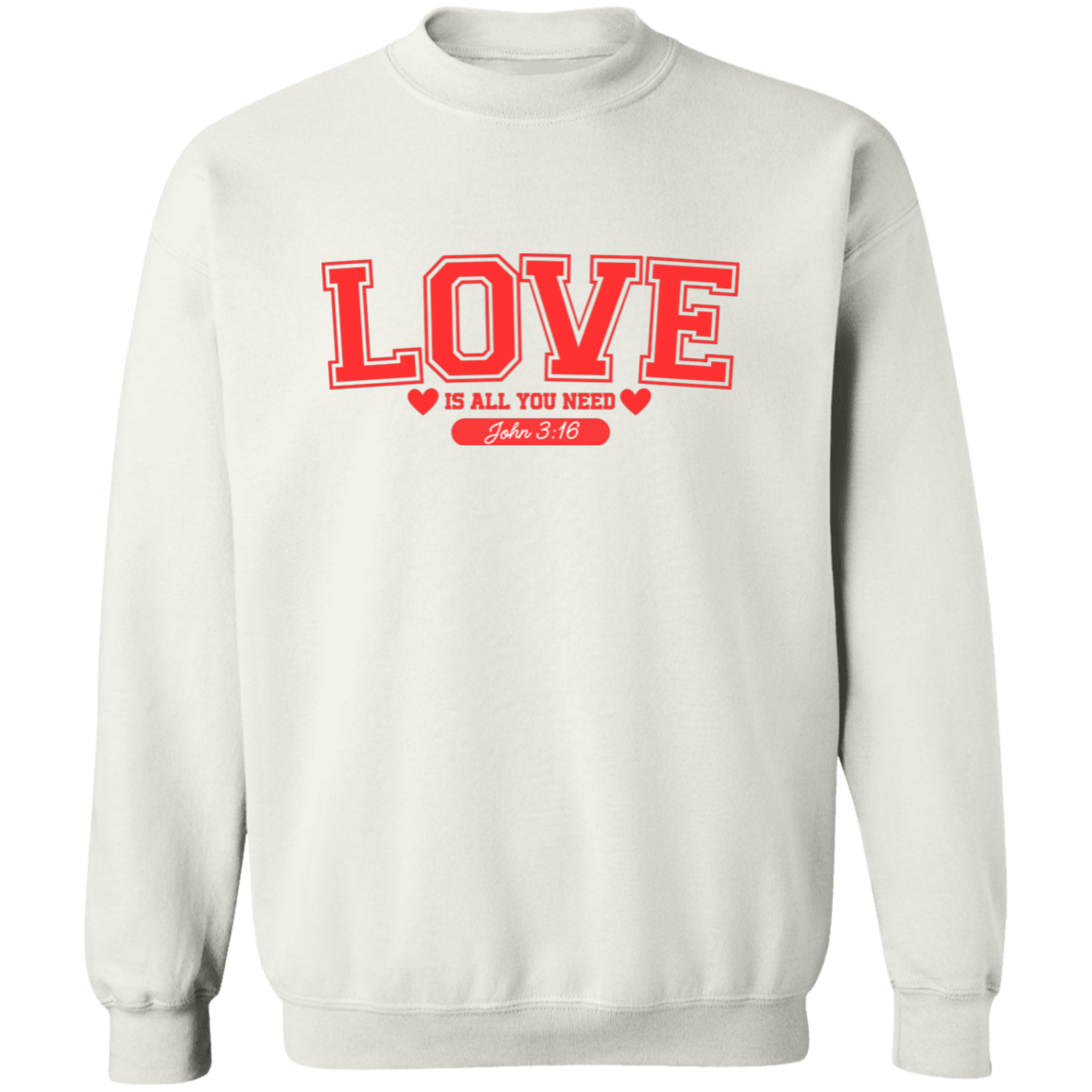 Love is all you need Sweatshirt