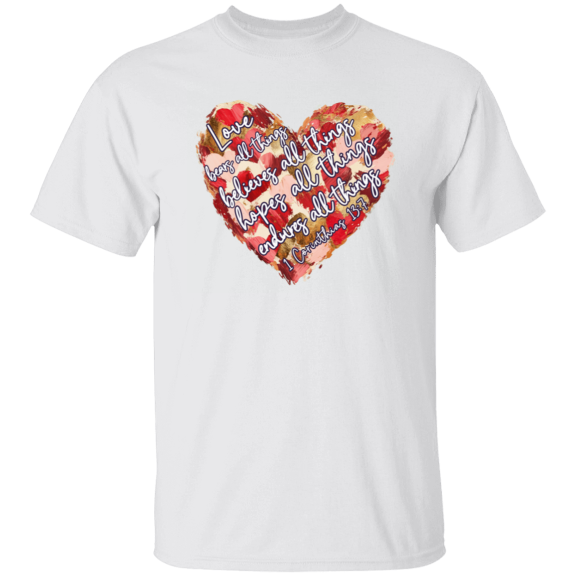 Love Endures all things T-Shirt