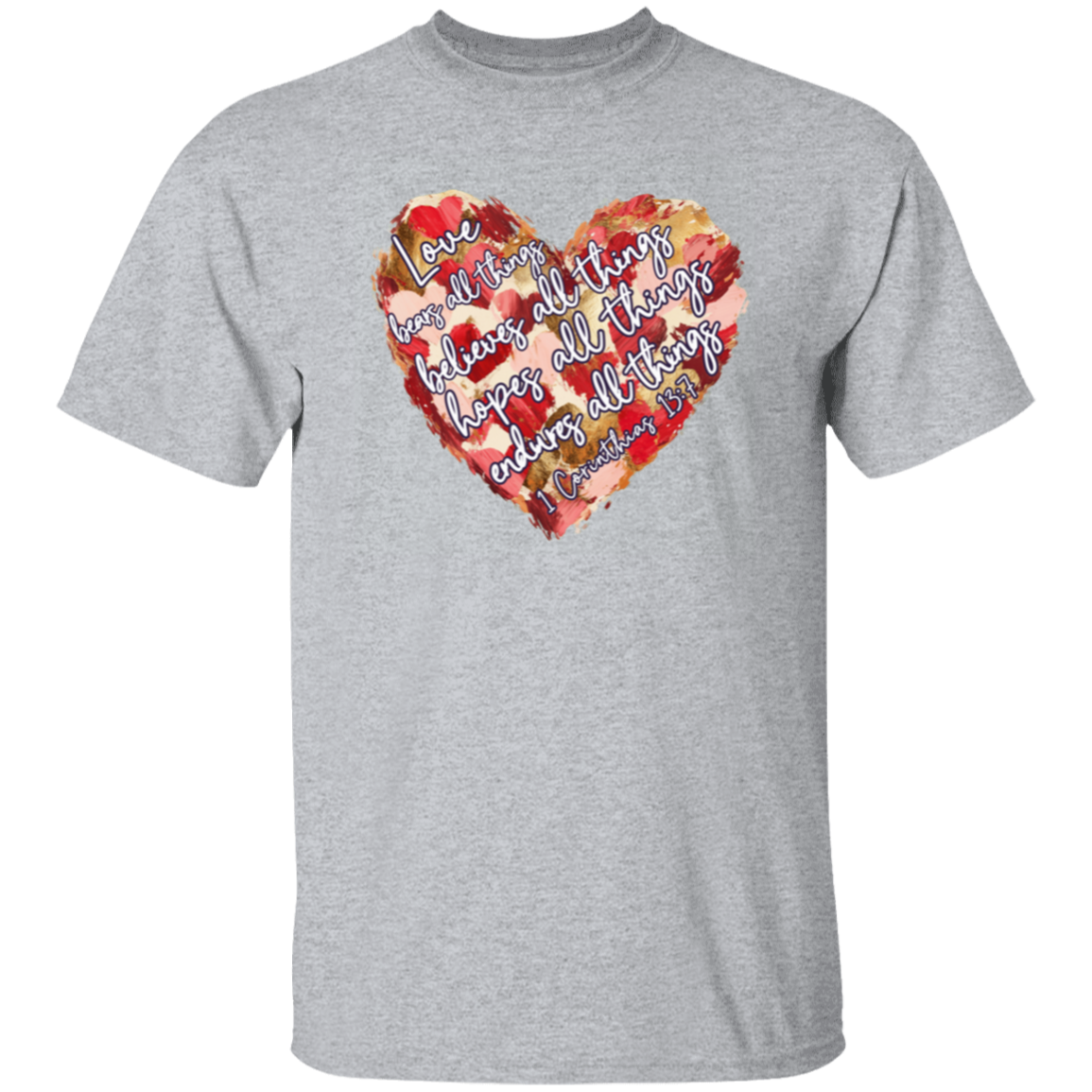 Love Endures all things T-Shirt