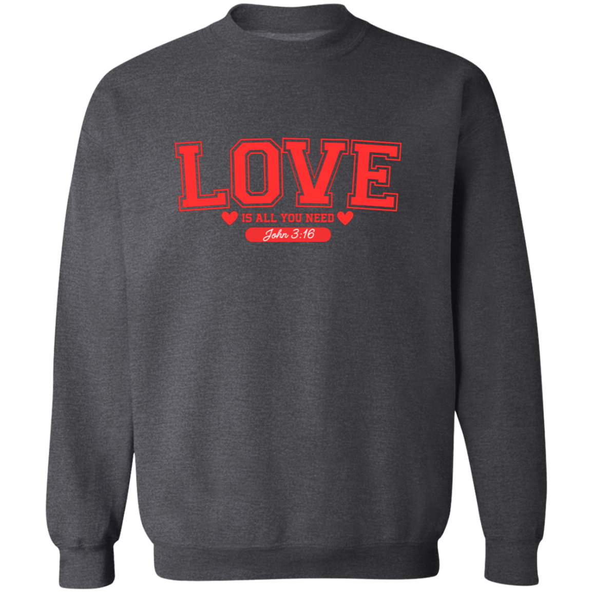 Love is all you need Sweatshirt