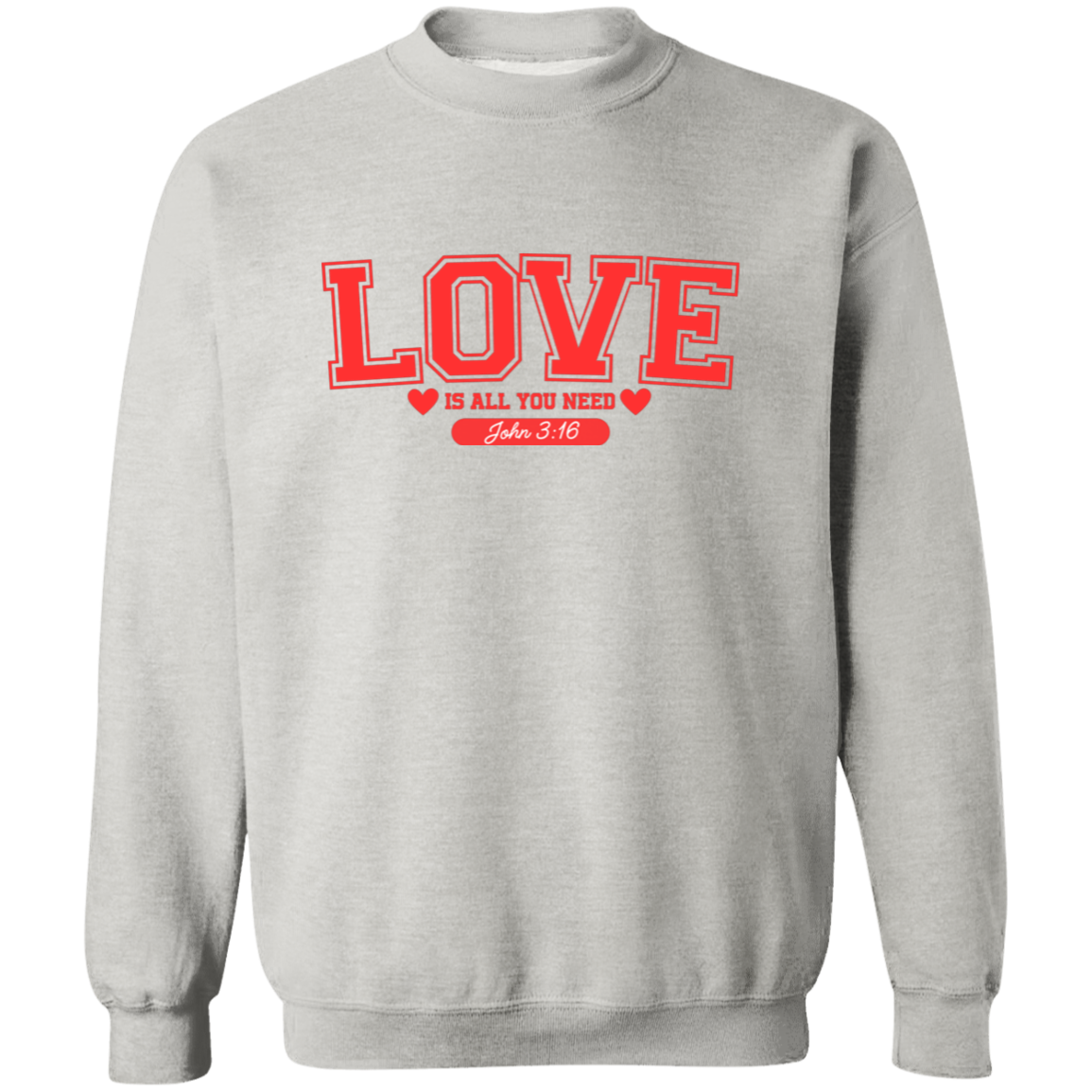 Love is all you need Sweatshirt